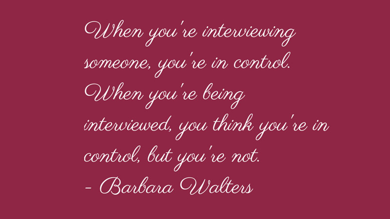 barbara walters quote about interviews